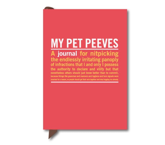 Save It For Your Pet Peeves Journal