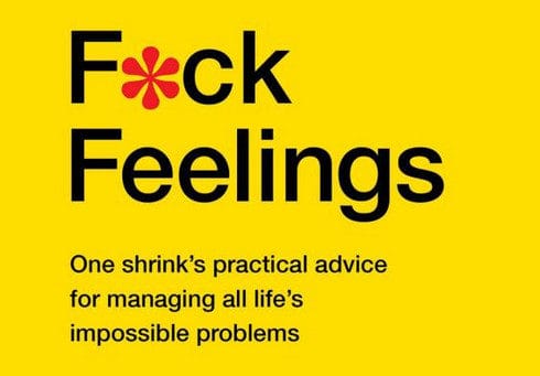 F*ck Feelings Book: A New York Times Bestseller